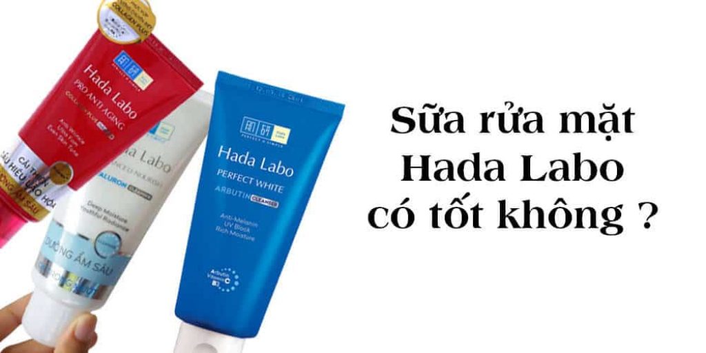 Sữa rửa mặt Hada Labo có tốt không?